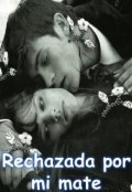 Portada del libro "Rechazada por mi mate"