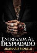 Portada del libro "Entregada Al Despiadado"