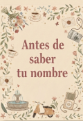Portada del libro "Antes de saber tu nombre"