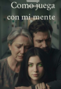 Portada del libro "Como Juega Con Mi Mente "