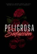 Portada del libro "Peligrosa Seducci&oacute;n"