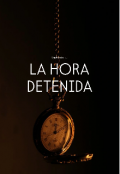 Portada del libro "La Hora Detenida"