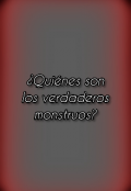 Portada del libro "&iquest;qui&eacute;nes son los verdaderos monstruos?"