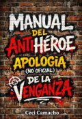 Portada del libro "Manual del antih&eacute;roe. Apolog&iacute;a (no oficial) de la venganza"