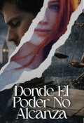 Portada del libro "Donde El Poder No alcanza"