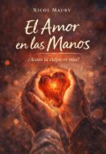 Portada del libro "El Amor En Las Manos"
