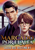 Portada del libro "Marcado Por El Alfa (#1)"