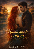 Portada del libro "Hasta que te conoc&iacute; [serie Ar&eacute;valo #3] "