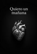 Portada del libro "Quiero un ma&ntilde;ana "