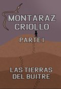 Portada del libro "Montaraz Criollo: Las tierras del buitre."