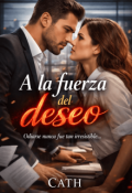 Portada del libro "A la fuerza del deseo"