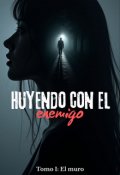 Portada del libro "Huyendo Con El Enemigo"