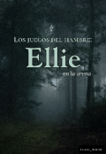 Portada del libro "Los Juegos del Hambre: Ellie en la arena"