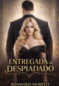 Portada del libro "Entregada Al Despiadado"