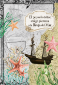 Portada del libro "El peque&ntilde;o trit&oacute;n exige piernas a la Bruja del Mar"