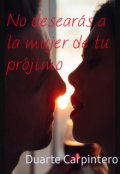 Portada del libro "No desear&aacute;s a la mujer de tu pr&oacute;jimo "