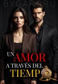 Portada del libro "Un amor a trav&eacute;s del tiempo"