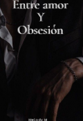 Portada del libro "Entre amor y obsesi&oacute;n "