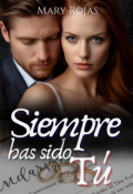 Portada del libro "Siempre has sido t&uacute; "