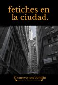 Portada del libro "Fetiches en la ciudad."