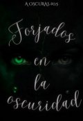 Portada del libro "A Oscuras #0.5: Forjados en la Oscuridad"