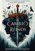 Portada del libro "El Cambio De Reinos || Reinos I"