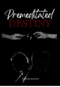 Portada del libro "Premeditated Destiny "