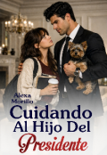 Portada del libro "Cuidando al hijo del presidente"