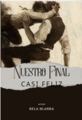 Portada del libro "Nuestro Final Casi Feliz"