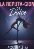 Portada del libro "La Reputa-ci&oacute;n de Dulce"