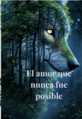 Portada del libro "El amor que nunca fue posible "