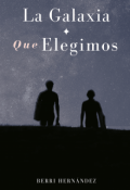Portada del libro "La Galaxia que Elegimos"