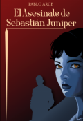 Portada del libro "El Asesinato de Sebasti&aacute;n Juniper"