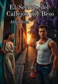 Portada del libro "El Secreto del Callej&oacute;n del Beso"