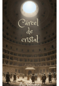 Portada del libro "C&aacute;rcel de cristal "