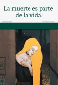 Portada del libro "La muerte es parte de la vida"