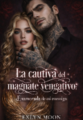 Portada del libro "La Cautiva del Magnate Vengativo: Enamorada del enemigo."