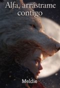 Portada del libro "Alfa, arrastrame contigo"