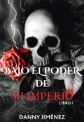 Portada del libro "Bajo el Poder de mi Imperio (libro I: Imperio Oscuro)"