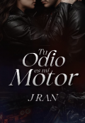 Portada del libro "T&uacute; Odio es mi Motor"