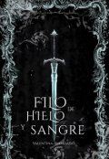 Portada del libro "Filo de Hielo y Sangre"
