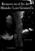 Portada del libro "Renacer en el fin del Mundo: Lori Grimes "