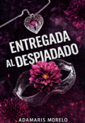 Portada del libro "Entregada Al Despiadado."