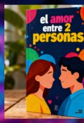 Portada del libro "El Amor Entre 2 Personas "