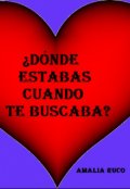Portada del libro "&iquest; D&oacute;nde estabas cuando te buscaba ?"