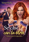 Portada del libro "Se cas&oacute; con La Otra"