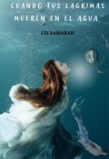 Portada del libro "Cuando tus l&aacute;grimas mueren en el agua"