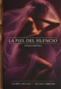 Portada del libro "La Piel del Silencio."