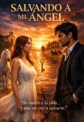 Portada del libro "Salvando A Mi &Aacute;ngel"