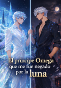 Portada del libro "El pr&iacute;ncipe Omega que me fue negado por la luna"